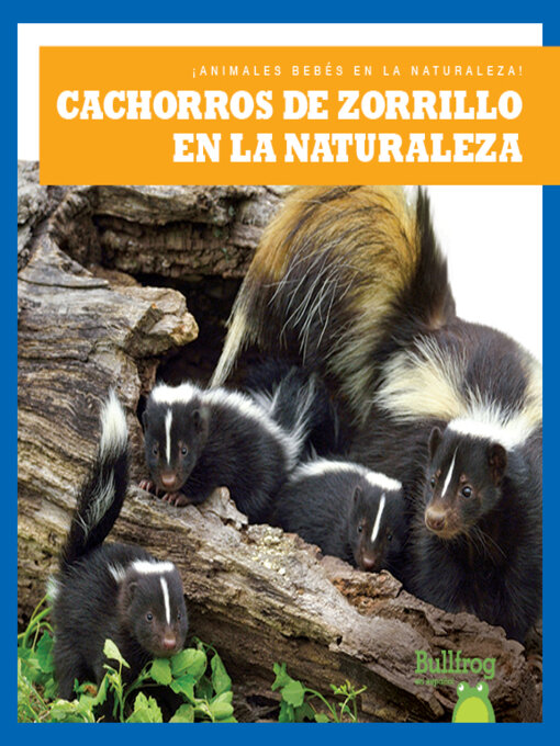 Title details for Cachorros de zorrillo en la naturaleza (Skunk Kits in the Wild) by Katie Chanez - Available